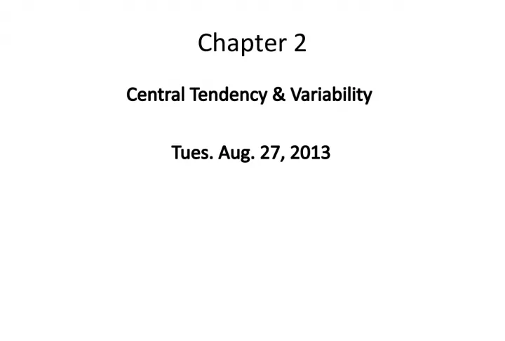 Chapter 2 - Central Tendency & Variability