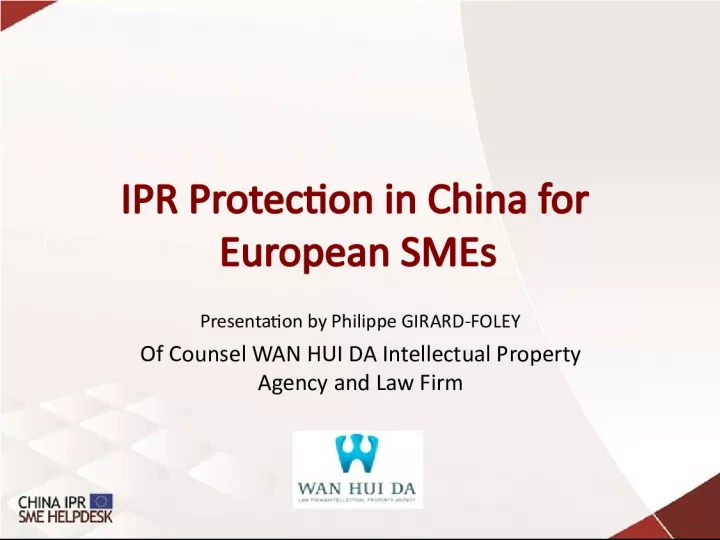 IPR  Protection  in  China  forEuropean  SMEs Presentati