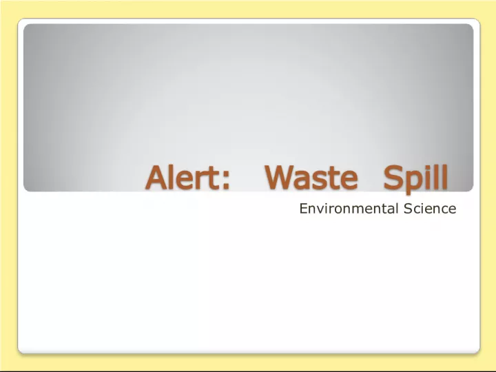 Alert     Waste   Spill Alert      Waste   Spill Environ