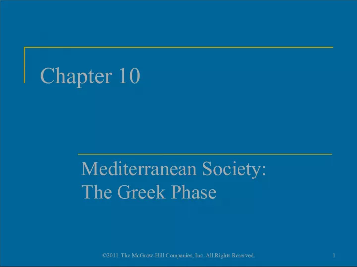 Chapter 10 - Mediterranean Society: The Greek Phase 1 (2011)