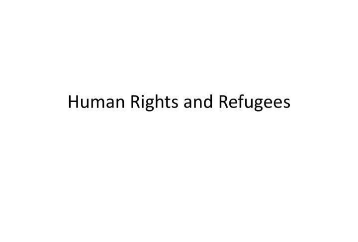 The Universal Declaration of Human Rights and its Impact on Refugees