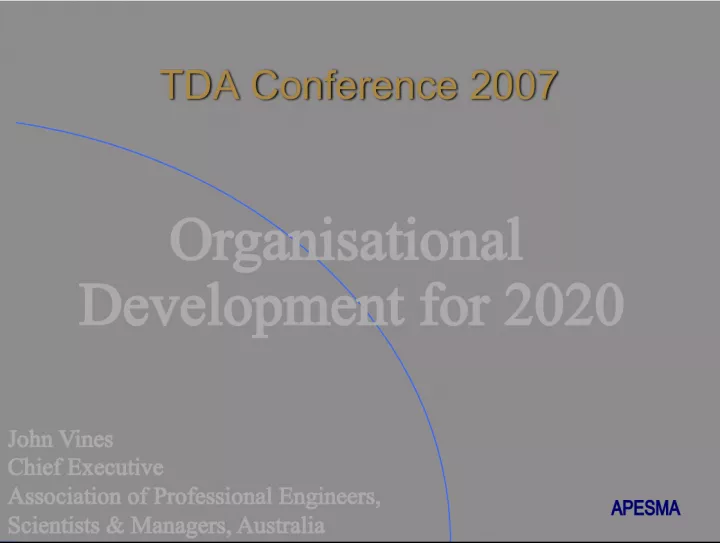 TDA Conference 2007 - A Vision for 2020: The Changing Workplace