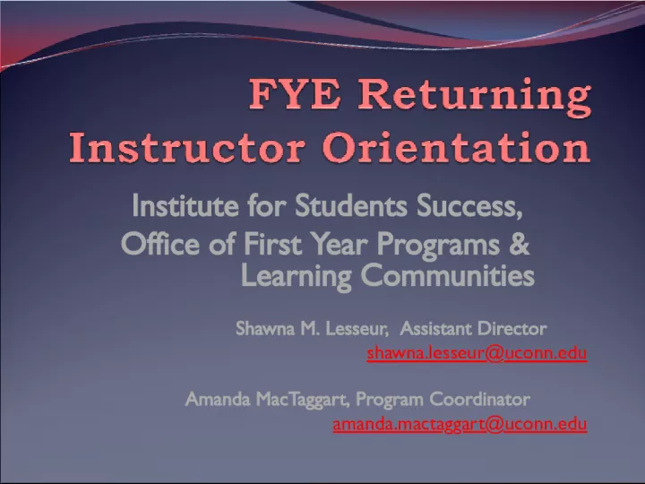 Institute for Student Success - First Year Programs and Learning Communities Orientation