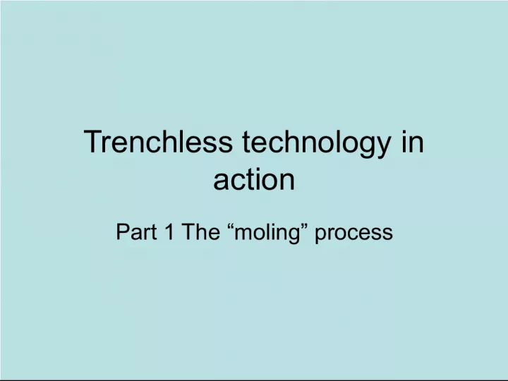 Trenchless Technology: The Moling Process