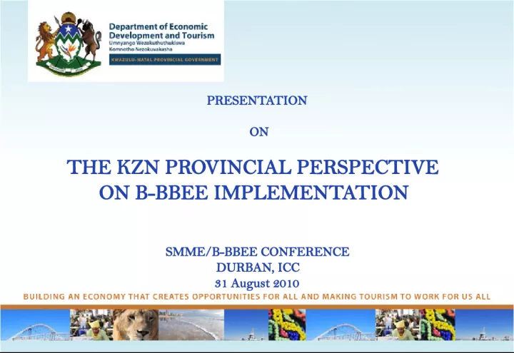 KZN Provincial Perspective on B- BBEE Implementation