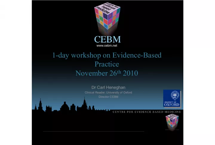 Workshop on Evidence Based Practice with Dr. Carl Heneghan of University of Oxford