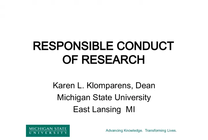 Responsible Conduct of Research: Advancing Knowledge and Transforming Lives