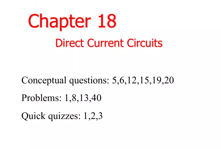 Chapter 18: Direct Current Circuits and Sources of EMF