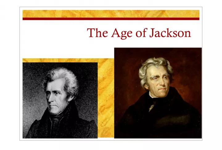 The Age of Jackson and Jacksonian Democracy