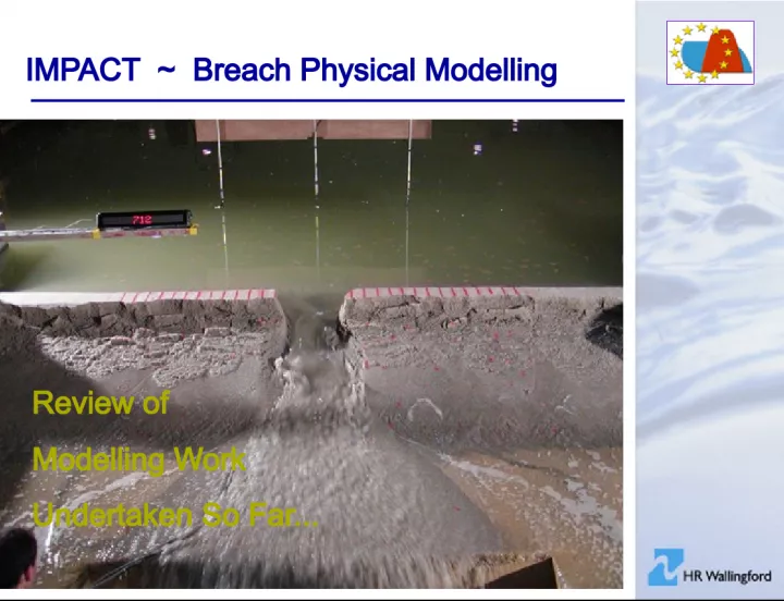 IMPACT Breach Physical Modelling Review, Summary, and Objectives