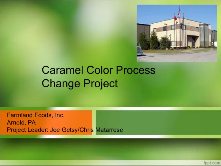 Farmland Foods Caramel Color Process Change