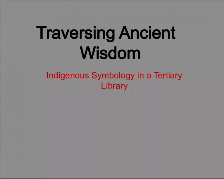 Traversing Ancient Wisdom Through Indigenous Symbology