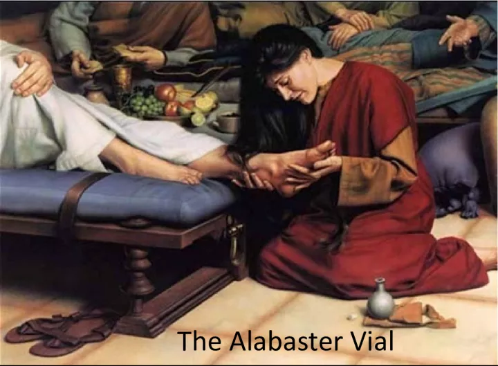 Jesus's Visit to Bethany and the Alabaster Vial