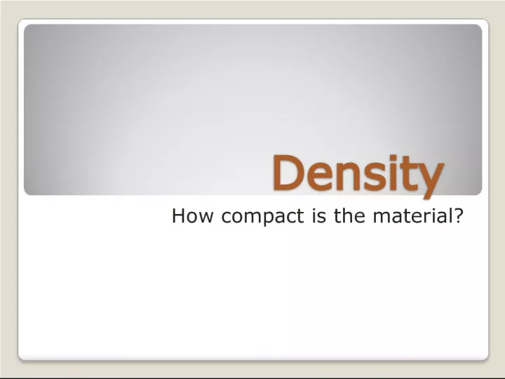 Understanding Density and Compactness