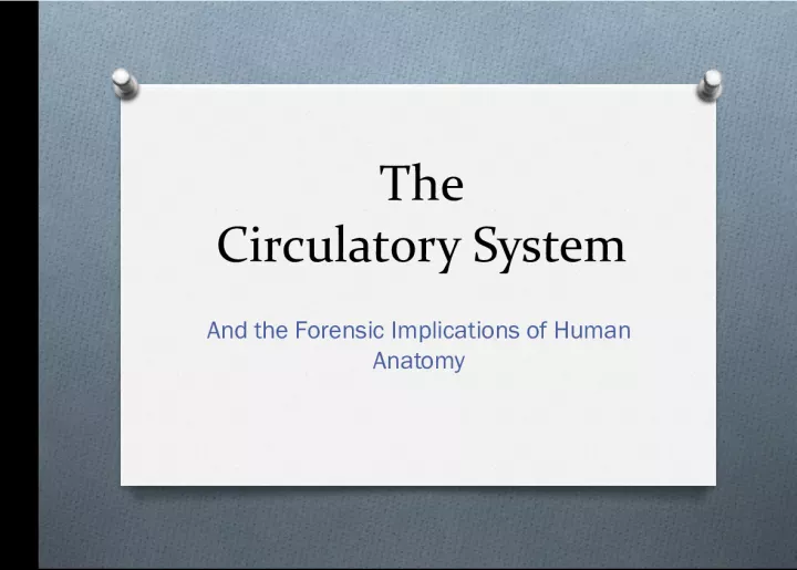 The Importance of the Circulatory System in Forensic Investigations