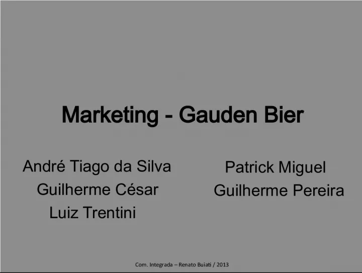 Marketing   Gauden Bier Andr Tiago da Silva Guilherme Csar