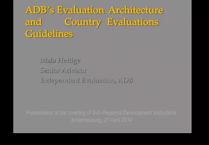 ADB's Evaluation Architecture and Country Evaluations Guidelines