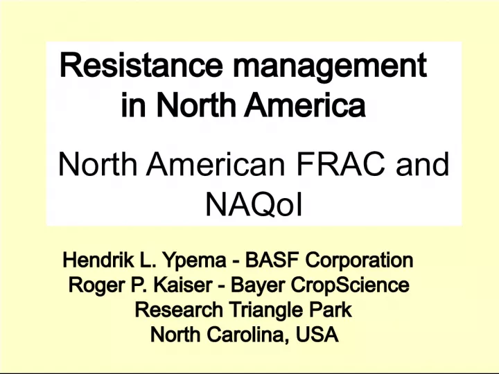 Resistance Management in North America: Drivers and Objectives