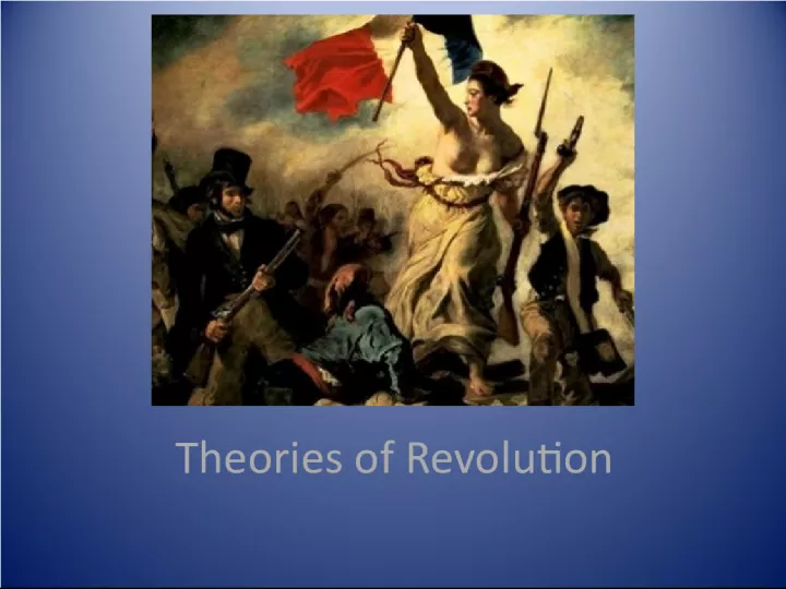 Theories and Anatomy of Revolution: Understanding the Causes and Conditions