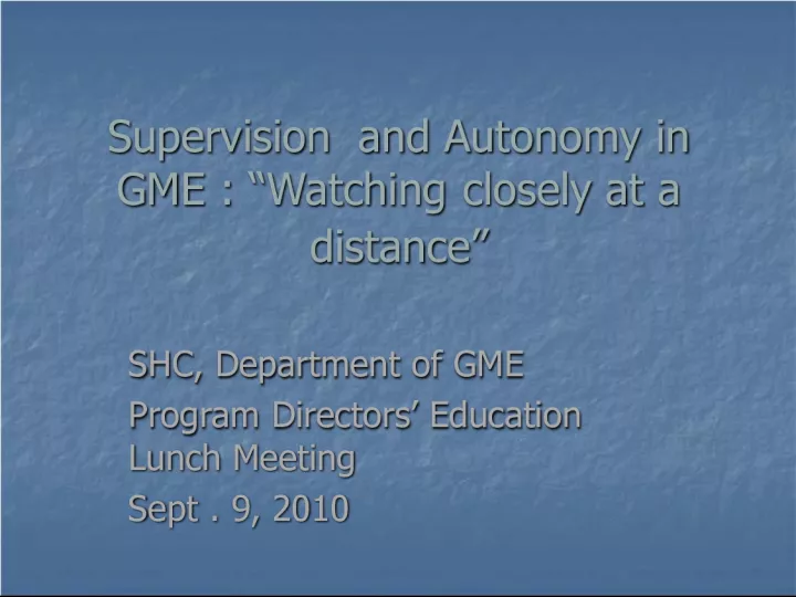 Supervision and Autonomy in Graduate Medical Education (GME)