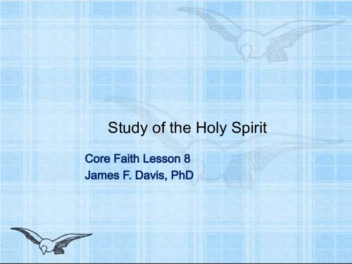 Study of the Holy Spirit Core Faith Lesson 8