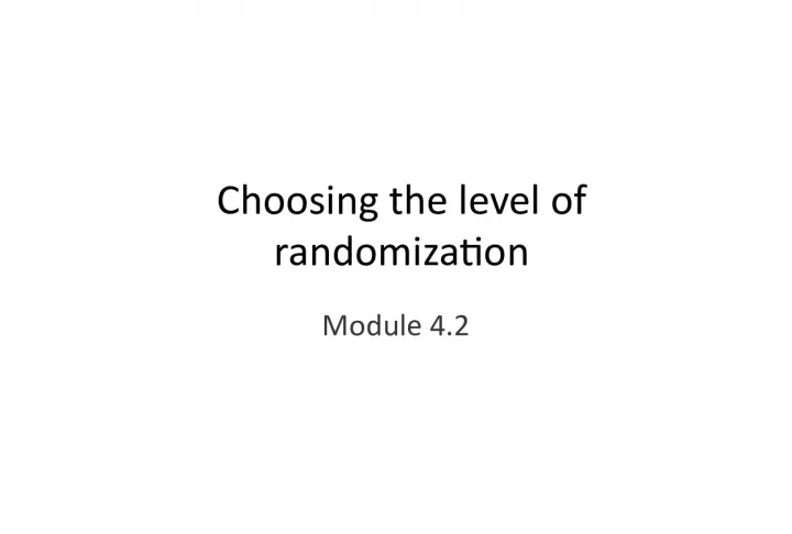 Understanding the Different Units of Randomization in Research Design