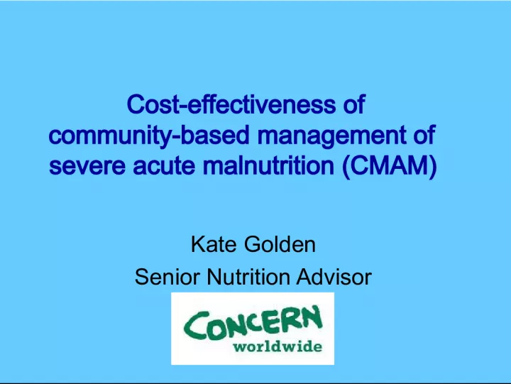 Community-Based Management of Severe Acute Malnutrition: Cost-Effectiveness Analysis