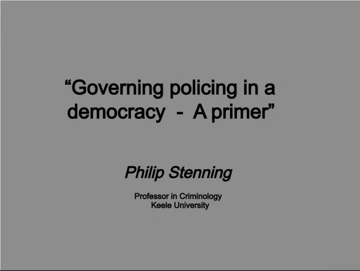 Governing Policing in a Democracy: Implications for Accountability and Community Engagement