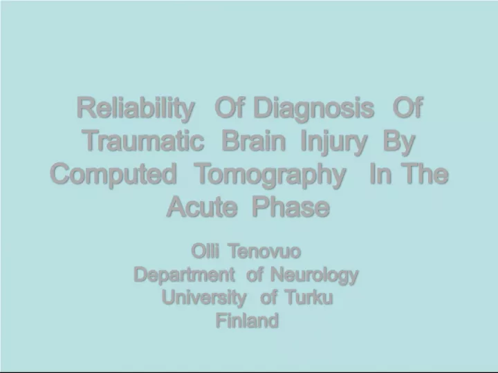 Reliability of Acute Traumatic Brain Injury Diagnosis with CT