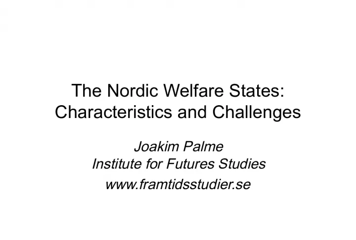 The Nordic Welfare States: Characteristics and Challenges
