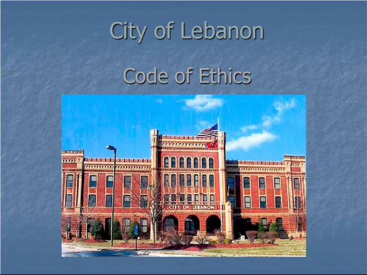 City of Lebanon City  of Lebanon Code of Ethics Code of