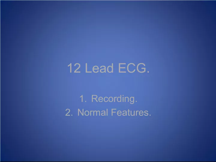 Mastering the Technique of 12 Lead ECG Recording: A Comprehensive Review