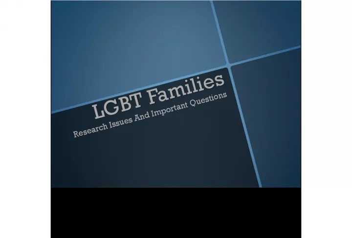 LGBT Families: Research, Issues, and Parenting Options