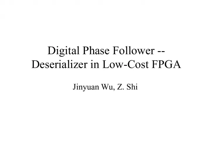 Low Cost FPGA Digital Phase Follower Deserializer for Concentrated Serial Data Channels