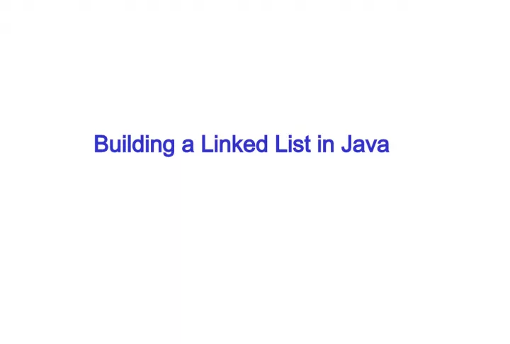 Building a Linked List in Java: From Procedural to Object-Oriented Paradigms
