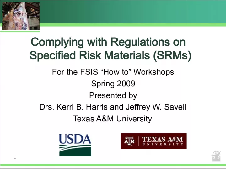 Complying with Regulations on Specified Risk Materials (SRMs) for the FSIS: A Workshop by Texas A&M University