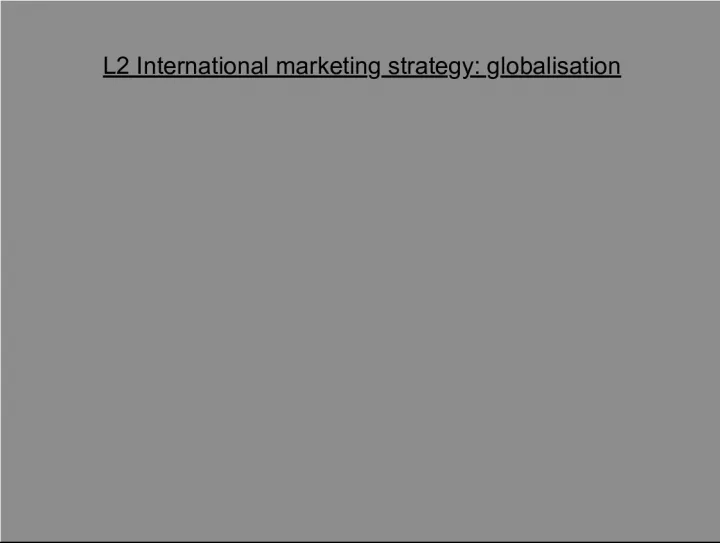 Globalisation and International Marketing Strategy: Key Factors and Case Studies
