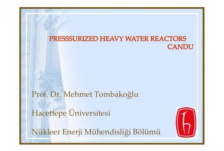 Pressurized Heavy Water Reactors (PHWR) and CANDU