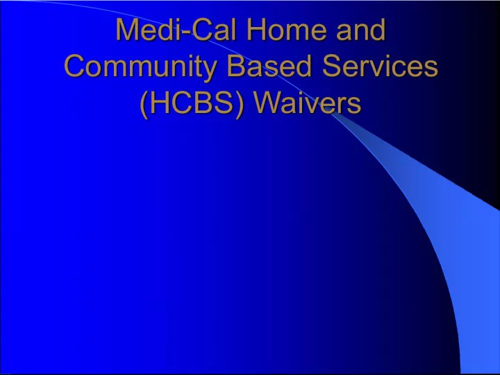 Home and Community Based Services (HCBS) Waivers