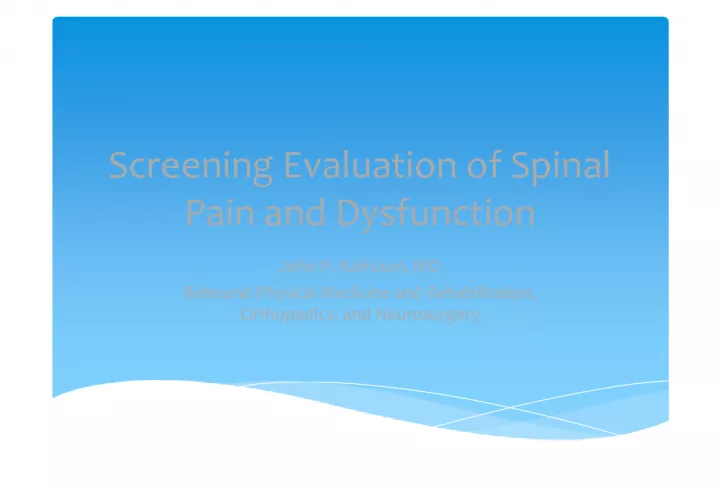 Screening Evaluation of Spinal Pain and Dysfunction: Understanding the Scope of the Problem