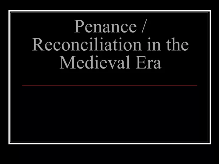 Penitential Practices in Medieval Europe: The Burgundian Penitential