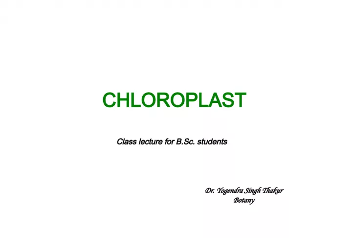 Chloroplast and Plant Pigments