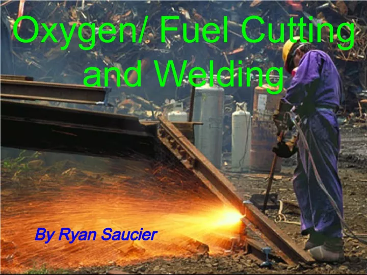Oxygen-Fuel Cutting and Welding: Guidelines and Techniques