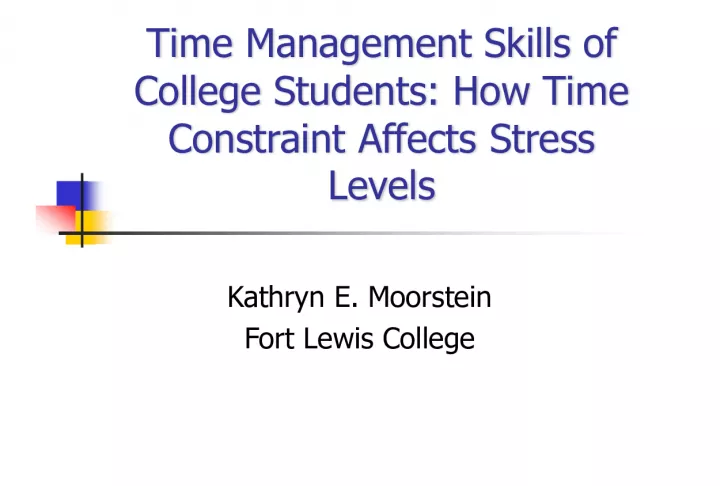 Time Management Skills and Stress Levels of College Students