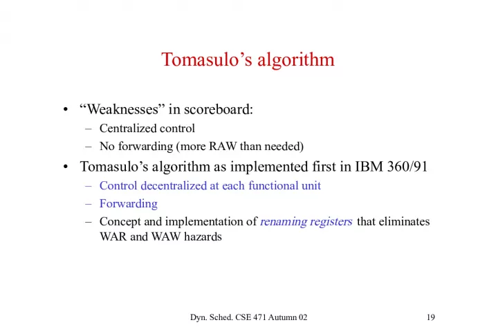Dyn Sched CSE 471: Enhancements to Tomasulo's Algorithm