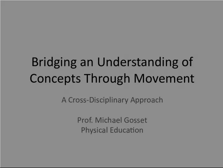 Bridging Understanding of Concepts through Movement: A Cross Disciplinary Approach