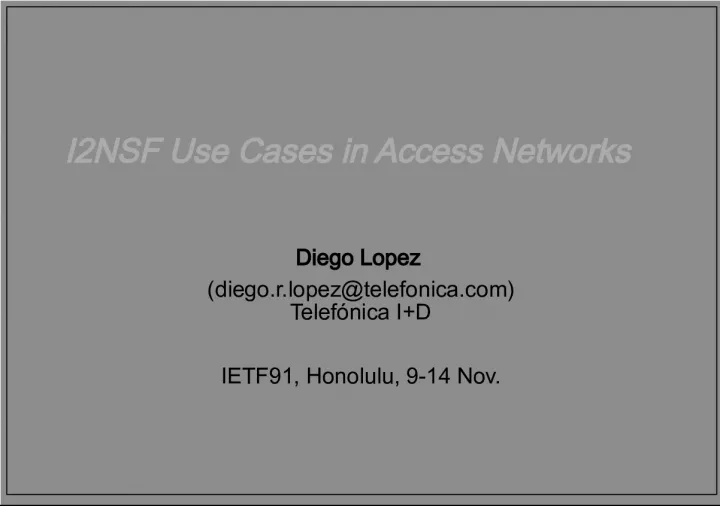 I2NSF Use Cases in Access Networks & Seeking an Open OAM Interface