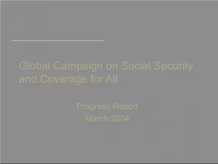 Global Campaign for Social Security and Coverage for All - Progress and launch report