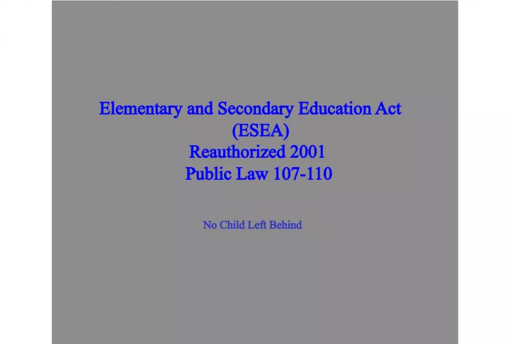 Understanding the Elementary and Secondary Education Act (ESEA) Reauthorization of 2001 and Its Impact