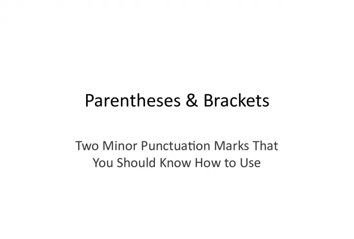 Parentheses and Brackets: The Minor Punctuation Marks You Need to Know